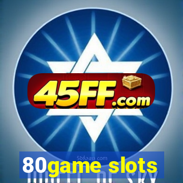 80game slots